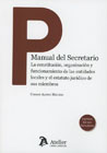 Manual del secretario: La constitución, organización y funcionamiento de las entidades locales y el estatuto jurídico de sus miembros