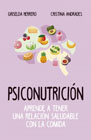 Psiconutrición: aprende a tener una relación saludable con la comida