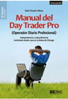 Manual del Day Trader Pro: Independencia y autosuficiencia invirtiendo desde casa en la Bolsa de Chicago. (Operador Diario Profesional)