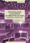 Metodología cualitativa en Bibliotecología: Tendencias y perspectivas