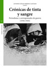 Crónicas de tinta y sangre: Periodistas y corresponsales de guerra (1936-1945)