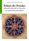 Pelayo de Oviedo: edición crítica de la Chronica y su pensamiento político