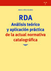RDA: análisis teórico y aplicación práctica de la actual normativa catalográfica