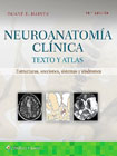 Neuroanatomía Clínica: Texto y Atlas. Estructuras, Secciones, Sistemas y Síntomas