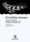 El conflicto humano: Orígenes, dinámicas, secuelas y resolución de los conflictos contemporaneos
