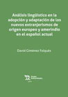 Análisis lingüístico en la adopción y adaptación de los nuevos extranjerismos de origen europeo y amerindio en el español actual