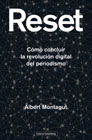 Reset: Cómo concluir la revolución digital del periodismo