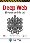 Deep Web: el monstruo de la red