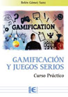 Gamificación y los Juegos Serios: Curso Práctico