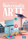 UniversalizARTE: el arte en la universidad como medio terapéutico y docente