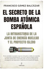 El secreto de la bomba atómica española: La intrahistoria de la Junta de Energía Nuclear y el Proyecto Islero
