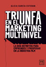 Triunfa en el marketing multinivel: La guía definitiva para emprender y prosperar en la industria MLM.