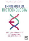 Emprender en biotecnología: Del laboratorio al mercado de capitales