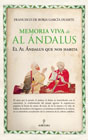 Memoria viva de Al Ándalus: El Al Ándalus que nos habita