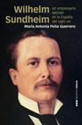 Wilhelm Sundheim: Un empresario alemán en la España del siglo XIX
