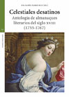 Celestiales desatinos: antología de almanaques literarios del siglo XVIII (1733-1767)