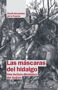 Las máscaras del hidalgo: Una lectura dionisiaca del Quijote