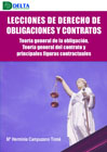 Lecciones de Derecho de Obligaciones y Contratos: Teoría general de la obligación, Teoría general del contrato y principales figuras contractuales