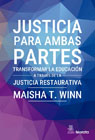 Justicia para ambas partes: Transformar la educación a través de la justicia restaurativa