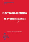 Electromagnetismo: 46 problemas útiles