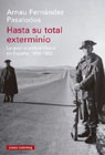 Hasta su total exterminio: La guerra antipartisana en España, 1936-1952