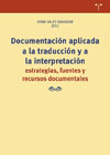 Documentación aplicada a la traducción y a la interpretación: Estrategias, fuentes y recursos documentales