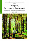 Maquis, la resistencia armada: Historia de la guerrilla antifranquista 1939–1952