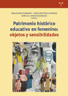 Patrimonio histórico educativo en femenino: objetos y sensibilidades