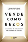 Vende como Bezos: Los secretos de comunicación del fundador de Amazón