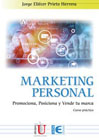 Marketing Personal. Promociona, Posiciona y Vende tu marca: Curso Práctico