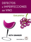 Defectos e imperfecciones del vino: Guía práctica