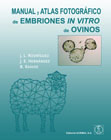 Manual y atlas fotográfico de enbriones in vitro de ovinos