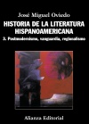 Historia de la literatura hispanoamericana 3 postmodernismo, vanguardia, regionalismo