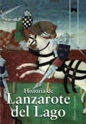 Historia de Lanzarote del Lago: libro de Galahot. Libro de Meleagant o de la Carreta. Libro de Agravaín