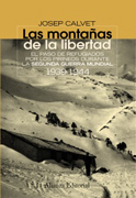 Las montañas de la libertad: El paso de refugiados por los Pirineos durante la Segunda Guerra Mundial 1939-1944