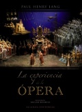 La experiencia de la ópera: una introducción sencilla a la historia y literatura operística