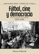 Fútbol, cine y democracia: ocio de masas en Madrid 1923-1936