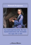 La interpretación de los instrumentos de teclado: Desde el siglo XIV al XIX