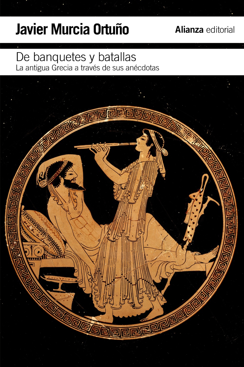 De banquetes y batallas: La antigua Grecia a través de su historia y de sus anécdotas