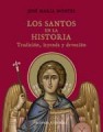 Los santos en la historia: tradición, leyenda y devoción