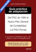 Guía práctica de adaptación: del PGC de 1990 al nuevo plan general de contabilidad y PGC pymes
