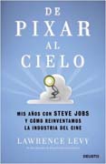 De Pixar al cielo: mis años con Steve Jobs y cómo reinventamos la industria del cine