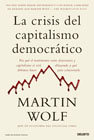 La crisis del capitalismo democrático: Por qué el matrimonio entre democracia y capitalismo se está diluyendo y qué debemos hacer para solucionarlo