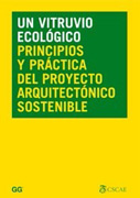 Un Vitruvio ecológico: Principios y práctica del proyecto arquitectónico sostenible