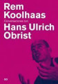 Rem Koolhaas: conversaciones con Hans Ulrich Obrist