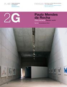 2G: revista internacional de arquitectura n. 45 Paulo Mendes da Rocha : obra reciente