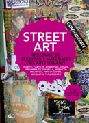 Street Art: Recetario de técnicas y materiales del arte urbano