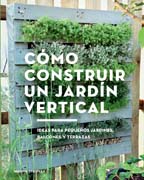Cómo construir un jardín vertical: ideas para pequeños jadines, balcones y terrazas