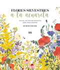 Flores silvestres a la acuarela: Manual de pintura botánica para principiantes