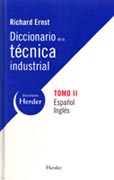 Diccionario de la técnica industrial: =Dictionary of engineering and technology t. II Español-Inglés = spanish-english